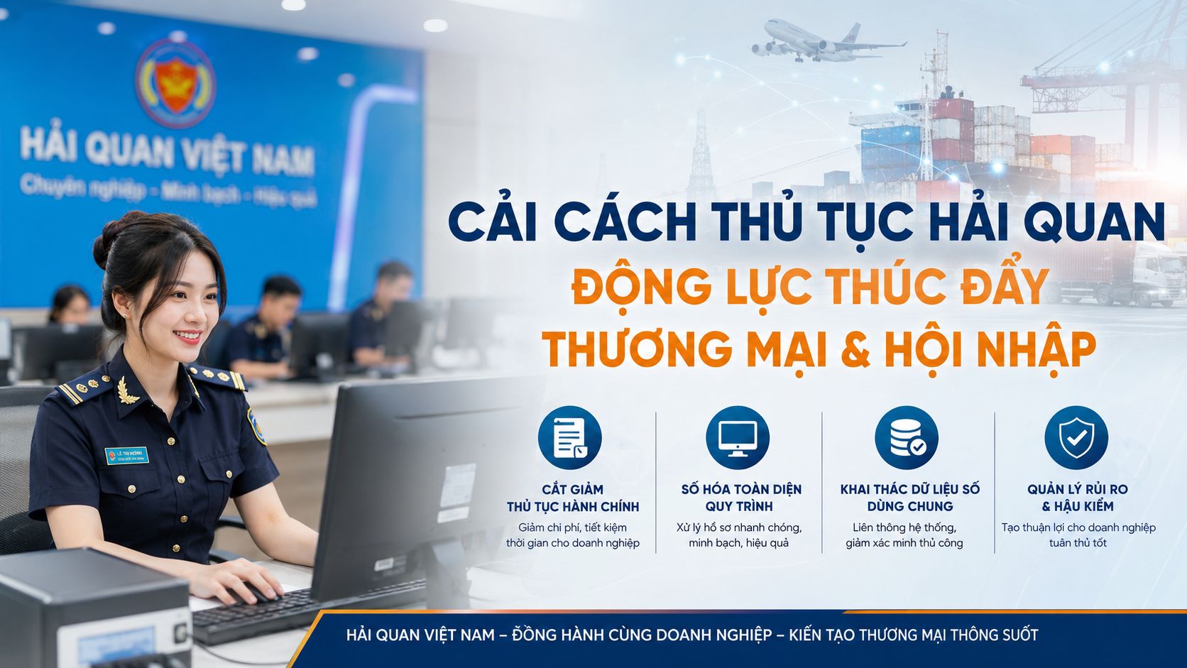 Cắt giảm đồng loạt thủ tục hải quan, doanh nghiệp giảm mạnh chi phí tuân thủ